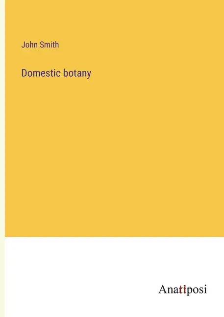 Domestic botany - Paperback