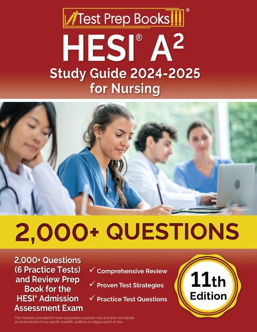 HESI A2 Study Guide 2024-2025 for Nursing: 2,000+ Questions (6 Practice Tests) and Review Prep Book for the HESI Admission Assessment Exam [11th Editi - Paperback