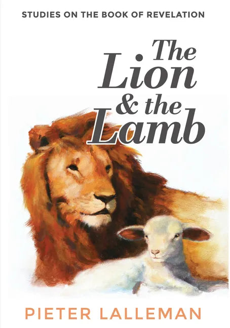 The Lion and the Lamb: Studies on the Book of Revelation - Paperback