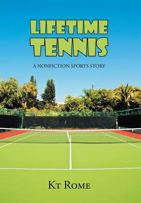 Lifetime Tennis: A Nonfiction Sports Story - Hardcover