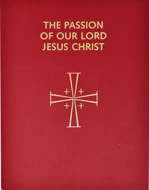 Passion of Our Lord Jesus Christ: Arranged for Proclamation by Several Ministers: In Accord with the 1998 Lectionary for Mass - Paperback