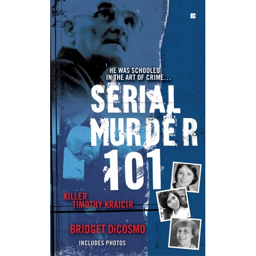 Serial Murder 101: Killer Timothy Krajcir - Paperback