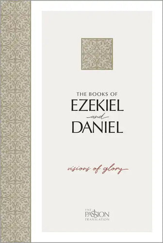 The Books of Ezekiel & Daniel: Visions of Glory - Paperback