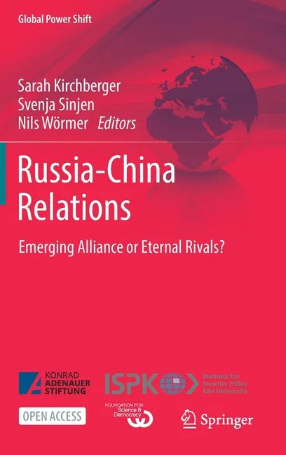 Russia-China Relations: Emerging Alliance or Eternal Rivals? - Hardcover