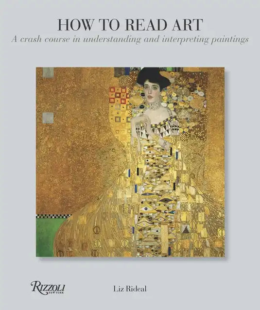How to Read Art: A Crash Course in Understanding and Interpreting Paintings - Paperback