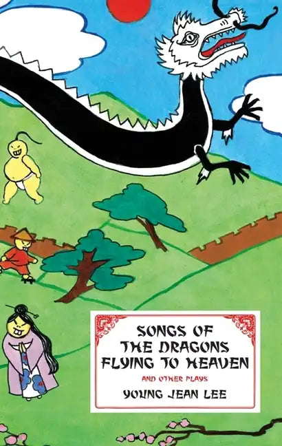 Songs of the Dragons Flying to Heaven and Other Plays - Paperback