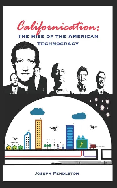 Californication: The Rise of the American Technocracy - Paperback