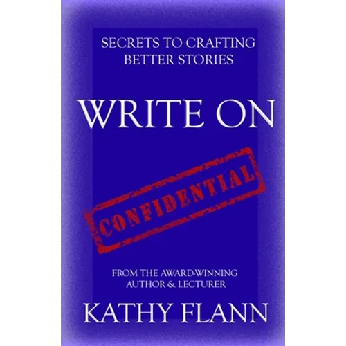 Write on: Secrets to Crafting Better Stories - Paperback