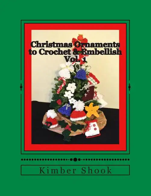 Christmas Ornaments to Crochet & Embellish Vol. 1 - Paperback