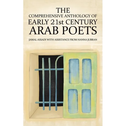 The Comprehensive Anthology of Early 21st Century Arab Poets - Hardcover