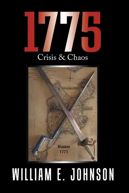 1775: Crisis & Chaos - Paperback