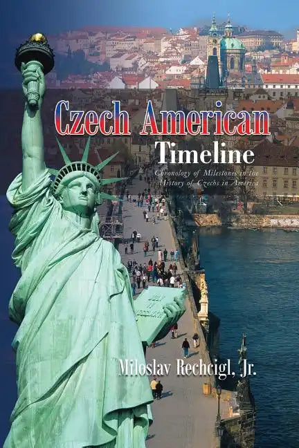 Czech American Timeline: Chronology of Milestones in the History of Czechs in America - Paperback