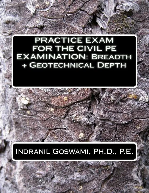 Practice Exam for the Civil PE Exam: Breadth + Geotechnical Depth - Paperback