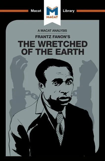 An Analysis of Frantz Fanon's The Wretched of the Earth - Paperback