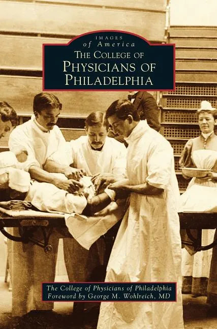 College of Physicians of Philadelphia - Hardcover