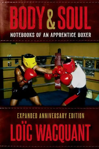 Body & Soul: Notebooks of an Apprentice Boxer, Expanded Anniversary Edition - Paperback