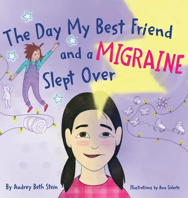 The Day My Best Friend and a Migraine Slept Over - Hardcover