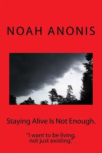 Staying Alive Is Not Enough.: 