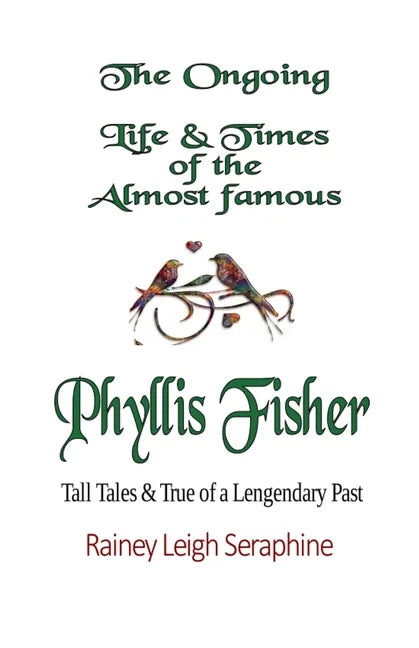 The Ongoing Life & Times of The Almost Famous Phyllis Fisher - Paperback