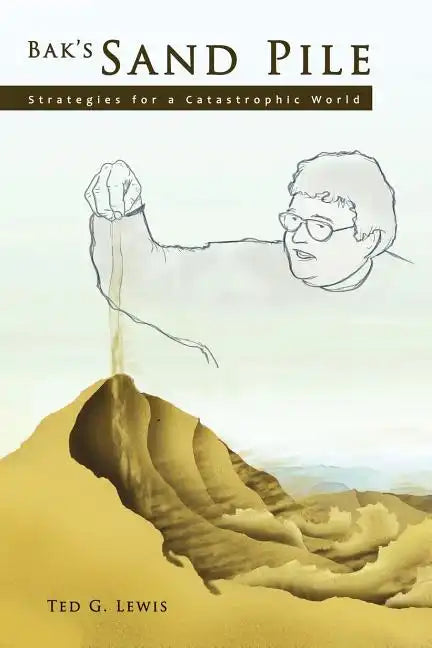 Bak's Sand Pile: Strategies for a Catastrophic World - Paperback