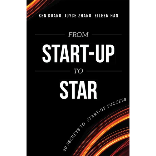 From Start-Up to Star: 20 Secrets to Start-Up Success - Paperback