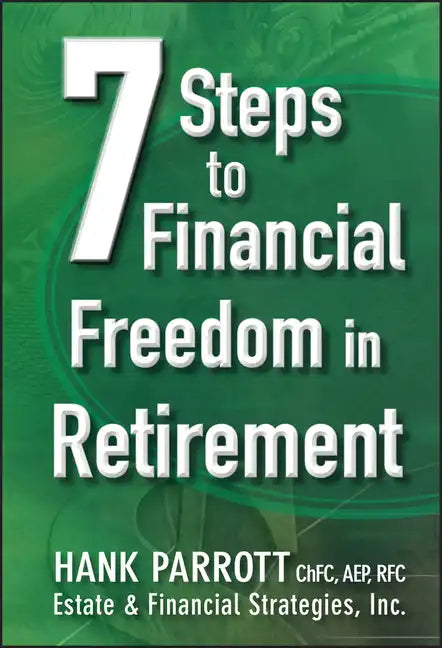 Seven Steps to Financial Freedom in Retirement - Hardcover