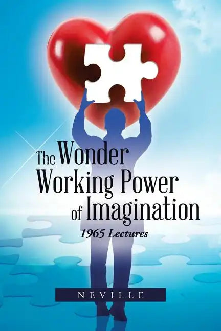 The Wonder Working Power of Imagination: 1965 Lectures - Paperback