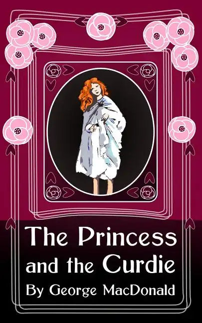 The Princess and the Curdie: Original and Unabridged - Paperback