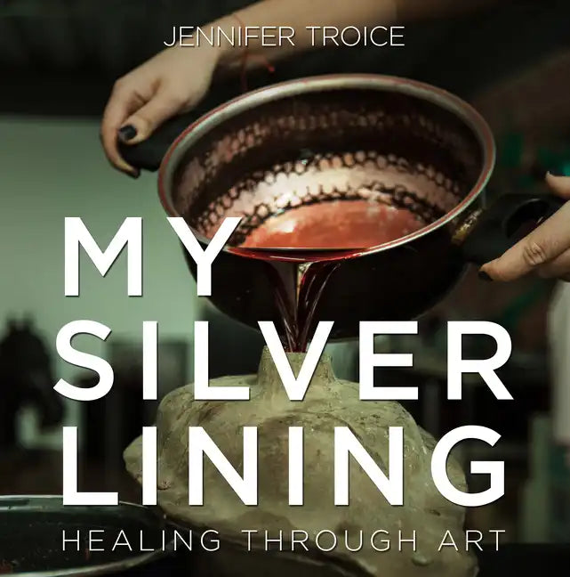 My Silver Lining: Healing Through Art - Hardcover