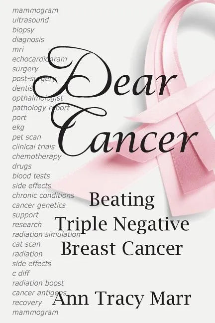 Dear Cancer: Beating Triple Negative Breast Cancer - Paperback