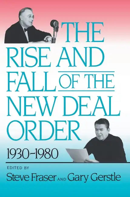 The Rise and Fall of the New Deal Order, 1930-1980 - Paperback
