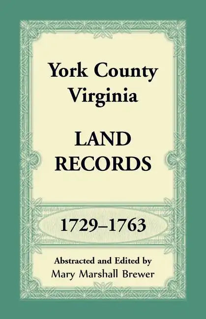 York County, Virginia Land Records, 1729-1763 - Paperback