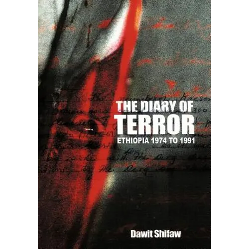 The Diary of Terror: Ethiopia 1974 to 1991 - Hardcover