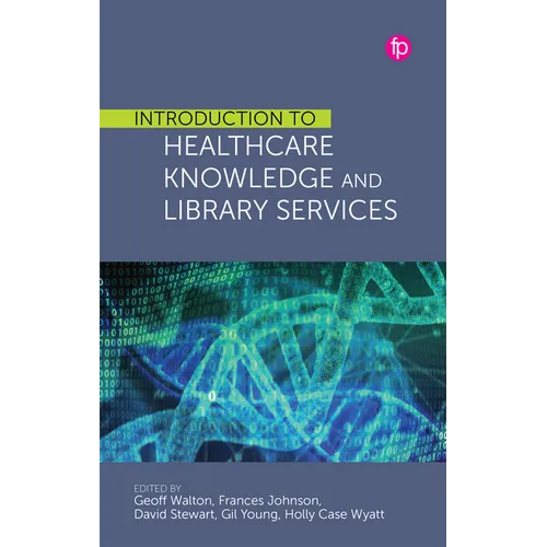 Introduction to Healthcare Knowledge and Library Services - Paperback