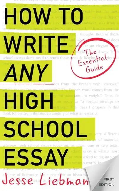 How To Write Any High School Essay: The Essential Guide - Paperback