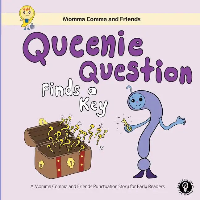 Queenie Question Finds a Key: A Momma Comma and Friends Punctuation Story for Early Readers - Paperback