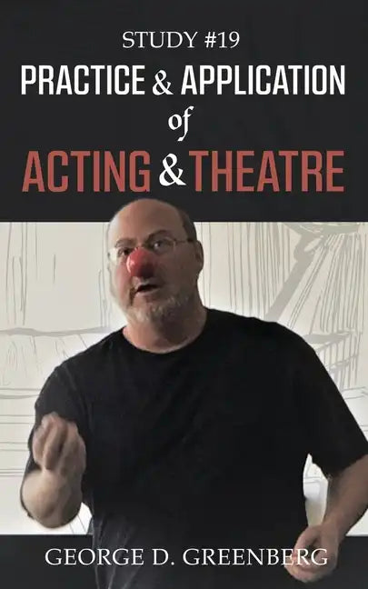 Study #19 Practice & Application of Acting & Theatre - Paperback