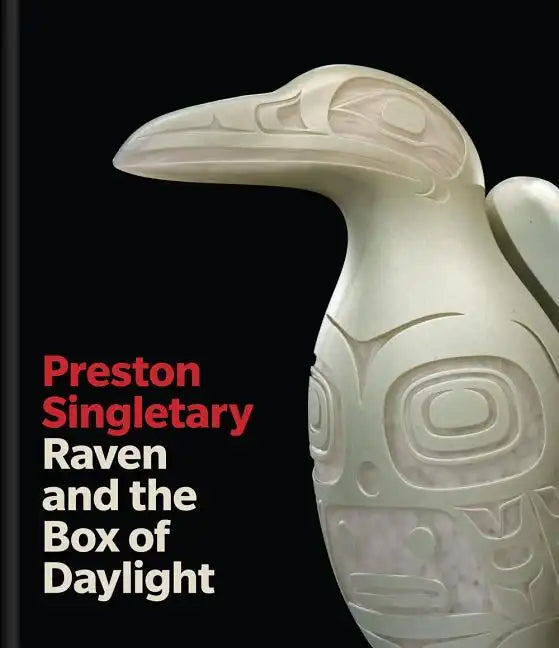 Preston Singletary: Raven and the Box of Daylight - Hardcover
