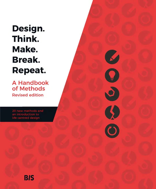 Design. Think. Make. Break. Repeat. - Paperback