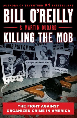 Killing the Mob: The Fight Against Organized Crime in America - Paperback