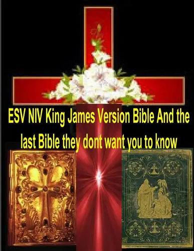 ESV NIV King James Version Bible And the last Bible they dont want you to know - Paperback