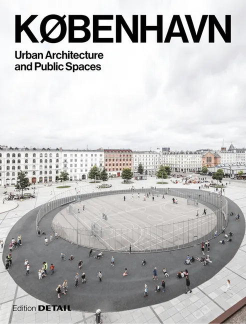 KØbenhavn. Urban Architecture and Public Spaces - Paperback