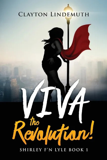 Shirley F'N Lyle: VIVA the REVOLUTION - Paperback