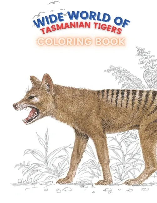 Wide World of Tasmanian Tigers - Paperback
