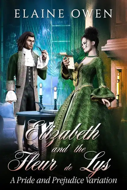Elizabeth and the Fleur de Lys: A Pride and Prejudice Variation - Paperback