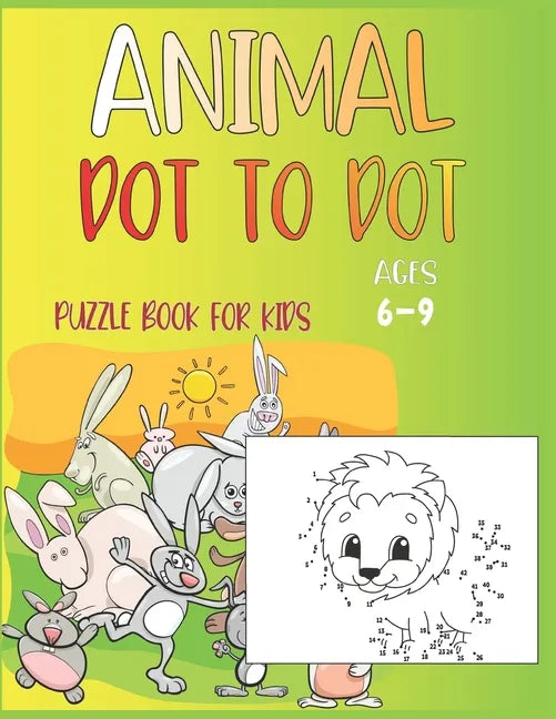 Animal Dot To Dot Puzzle Book For Kids Ages 6-9 - Paperback