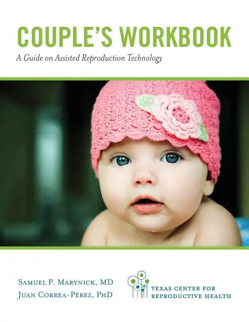 Couple's Workbook: A Guide on Assisted Reproduction Technology - Paperback