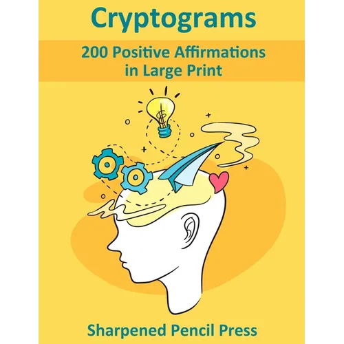 Cryptograms: 200 Positive Affirmations in Large Print - Paperback