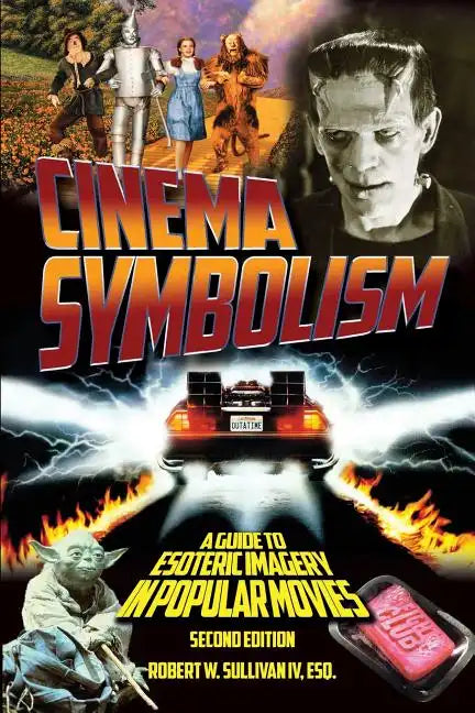 Cinema Symbolism: A Guide to Esoteric Imagery in Popular Movies, Second Edition - Paperback
