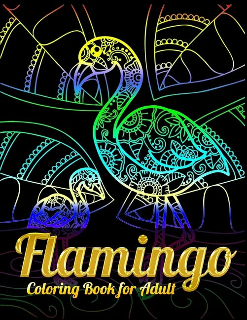 Flamingo Coloring Book for Adults: Best Adult Coloring Book with Fun, Easy, flower pattern and Relaxing Coloring Pages - Paperback